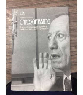 Carosonissimo. Storie dell'americano di Napoli e dei suoi figli