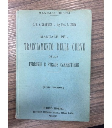 Manuale pel tracciamento delle curve delle Ferrovie e strade carrettiere