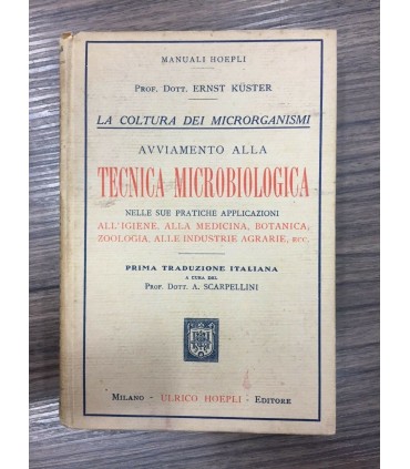 La coltura dei microrganismi. Avviamento alla tecnica microbiologica