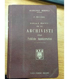 Manuale pratico per gli archivisti delle pubbliche amministrazioni
