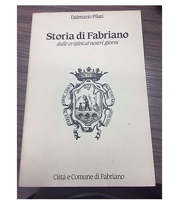 Storia di Fabriano dalle origini ai nostri giorni