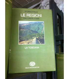 Storia D'Italia. Le Regioni dall'Unità a oggi. La Toscana