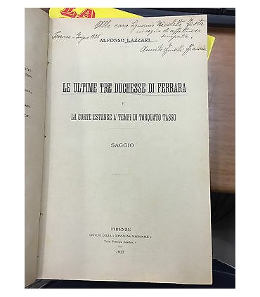 Le ultime tre duchesse di Ferrara e la corte estense a tempi di Torquato Tasso