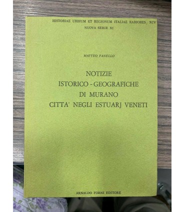 Notizie istorico-geografiche di Murano città negli estuarj veneti