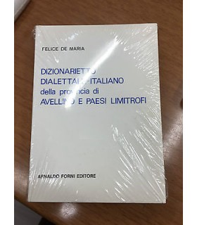 Dizionarietto dialettale - italiano della provincia di Avellino e paesi limitrofi