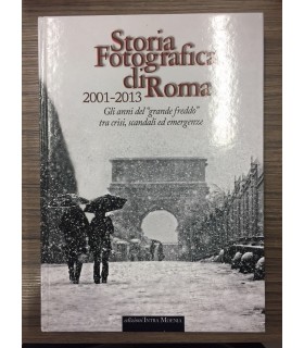 Storia fotografica di Roma. 2001-2013