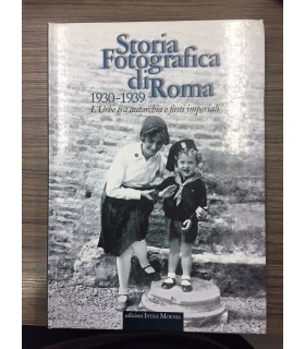Storia fotografica di Roma. 1930-1939