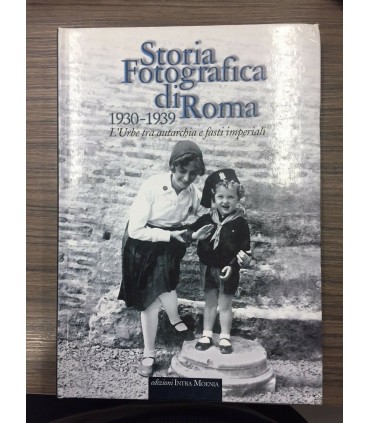 Storia fotografica di Roma. 1930-1939