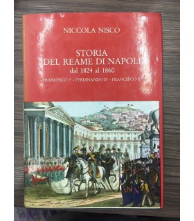Storia del reame di Napoli dal 1824 al 1860. Francesco I - Ferdinando II - Francesco II