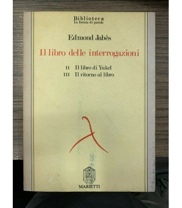 Il libro delle interrogazioni. II. Il libro di Yukel. III Il ritorno al libro