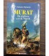 Murat. Da stalliere a re di Napoli