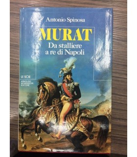 Murat. Da stalliere a re di Napoli