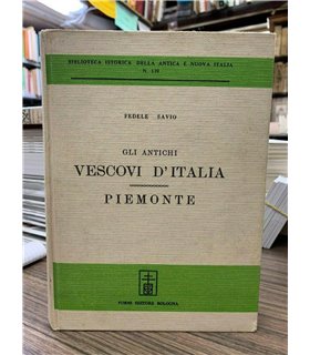 Gli antichi vescovi d'Italia. Piemonte