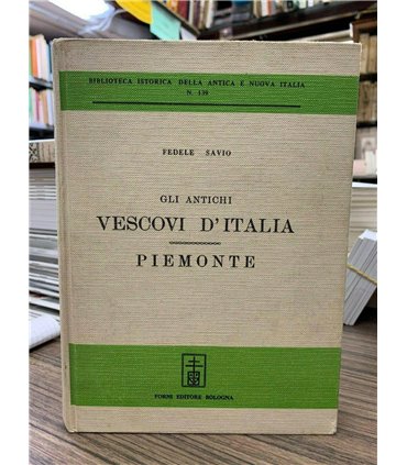 Gli antichi vescovi d'Italia. Piemonte
