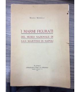I Marmi figurati del Museo Nazionale di San Martino di Napoli