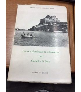 Per una destinazione alternativa del Castello di Baia