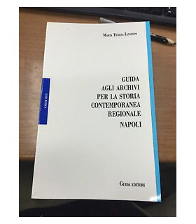 Guida agli archivi per la storia contemporanea regionale Napoli