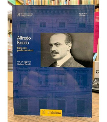 Alfredo Rocco. Discorsi parlamentari
