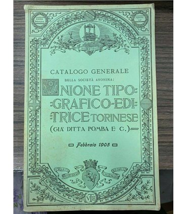 Catalogo generale della società unione tipografico - editrice Torinese (già ditta Pomba e C.) Febbraio 1905.