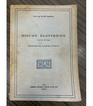 Misure elettriche. Parte Prima. Misure di laboratorio