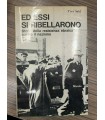 Ed essi si ribellarono