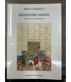 Alessandro Magno. Eroe Arabo nel medioevo