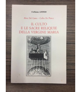 Il culto e le sacre relique della Vergine Maria