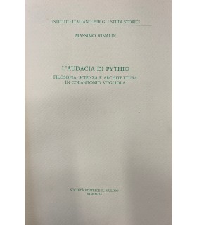 L'audacia di Pythio. Filosofia, scienza e architettura in Colantonio Stagliola