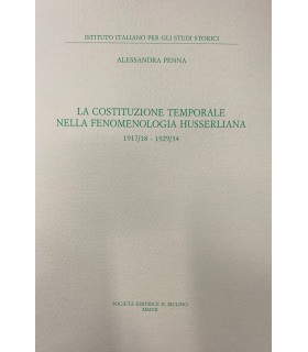 La costituzione temporale nella fenomenologia husserliana. 1917/18 - 1929/34