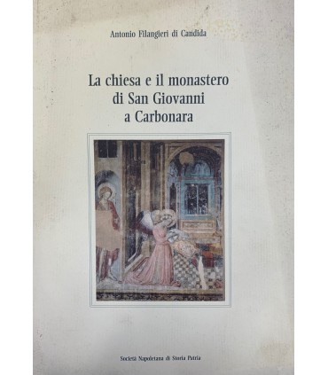 La chiesa e il monastero di San Giovanni a Carbonara
