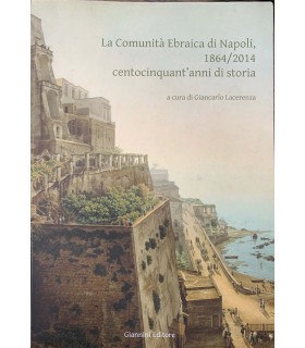 Le comunità Ebraica di Napoli, 1864/2014 centocinquant'anni di storia