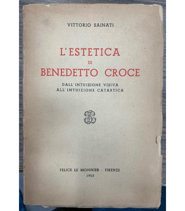L'estetica di Benedetto Croce dall'intuizione visiva all'intuizione catartica