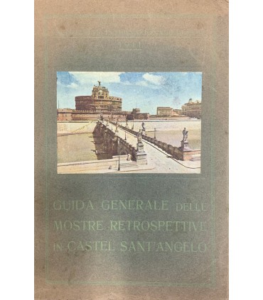 Guida Generale delle mostre retrospettive di Castel Sant'Angelo