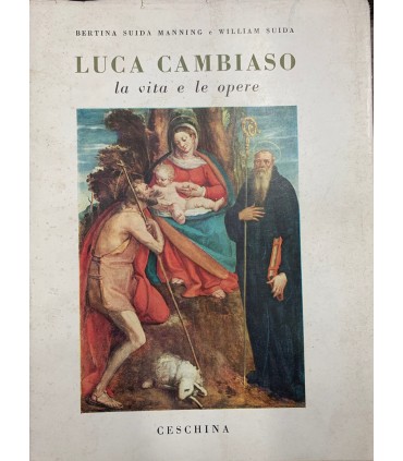 Luca Cambiaso. La vita e le opere