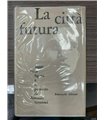 La città futura. Saggi sulla figura e il pensiero di Antonio Gramsci