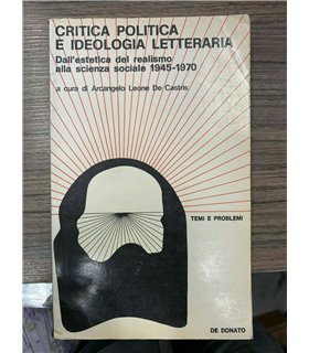 Critica politica e ideologia letteraria. Dall'estetica del realismo alla scienza sociale. 1945-1970