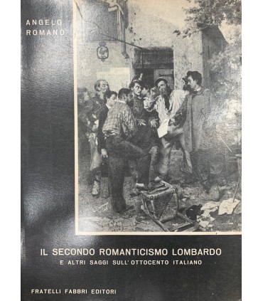 Il secondo romanticismo lombardo e altri saggi sull'ottocento italiano