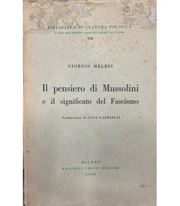 Il pensiero di Mussolini e il significato del Fascismo