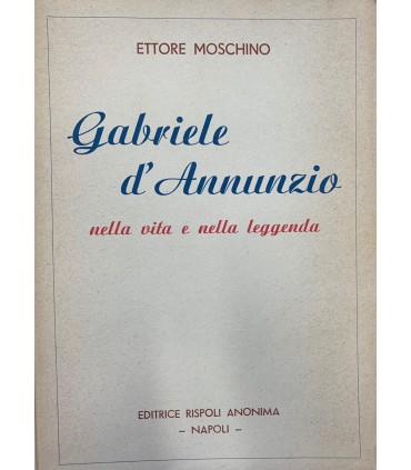 Gabriele d'Annunzio nella vita e nella leggenda