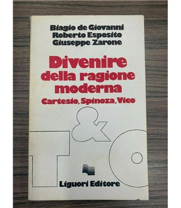Divenire della ragione moderna. Cartesio, Spinoza, Vico