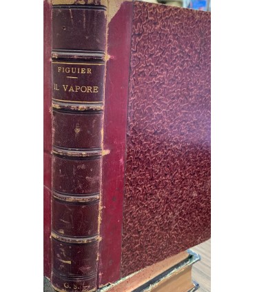 Meraviglie e conquiste della scienza. Il Vapore e le sue applicazioni