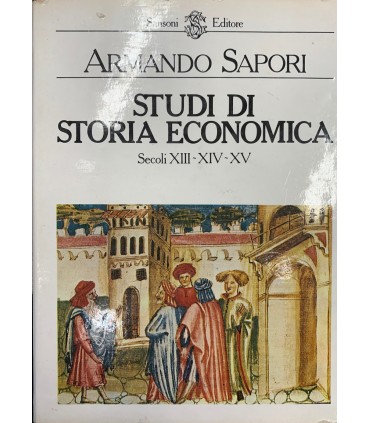 Studi di storia economica. Secoli XIII-XIV-XV
