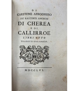 Di Caritone Afrodisieo de' racconti amorosi di Cherea e di Callirroe