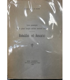 Corsa genealogica fra le grandi famiglie dell'alto medioevo italiano. Robaldini ed anscarici
