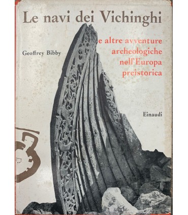 Le navi dei Vichinghi e altre avventure archeologiche nell'Europa preistorica