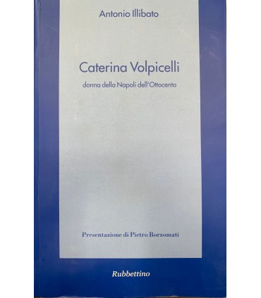 Caterina Volpicelli. Donna della Napoli dell'Ottocento