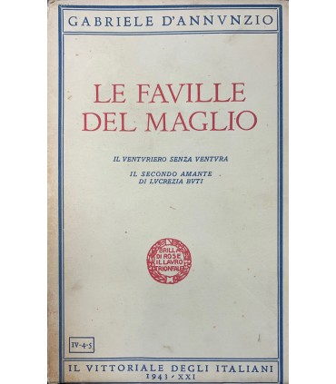 Le faville del maglio. Il venturiero senza ventura. Il secondo amante di Lucrezia Buti