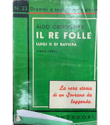 Il re folle. Luigi II di Baviera