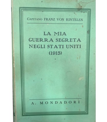 La mia guerra segreta negli stati uniti. (1915)