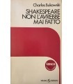 Shakespeare non l'avrebbe mai fatto